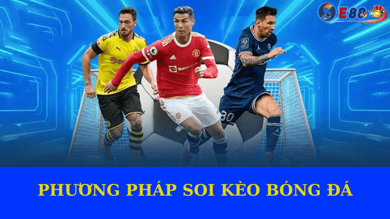 Phương Pháp Soi Kèo Bóng Đá